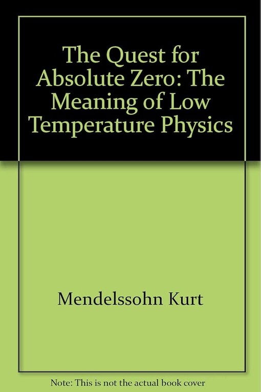 The Quest for Absolute Zero :The meaning of low temperature physics