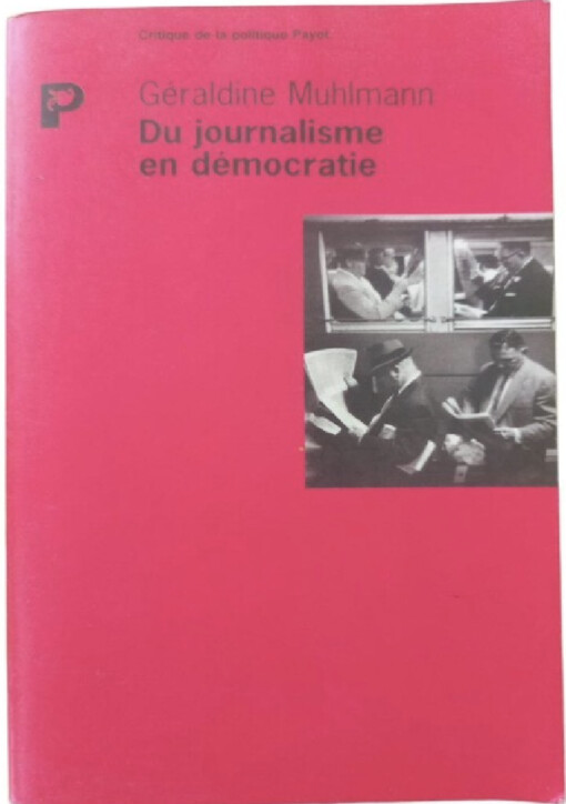 Du journalisme en démocratie :essai