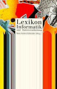 Lexikon der Informatik und Datenverarbeitung /