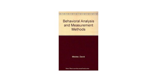 Behavioral analysis and measurement methods /