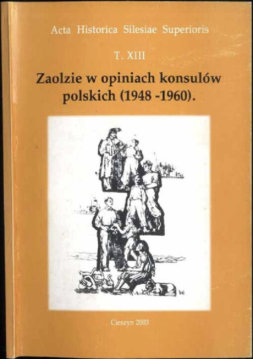 Zaolzie w opiniach konsulów polskich (1948-1960) :raporty dyplomatyczne