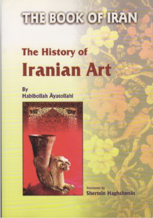 The history of Iranian art /