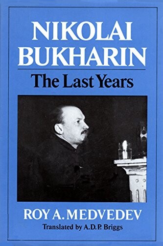 Nikolai Bukharin :the last years