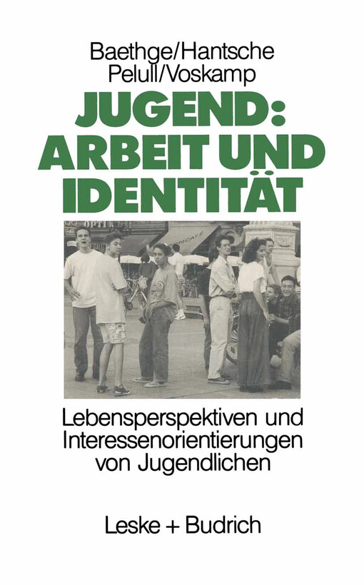 Jugend :Arbeit und Identität : Lebensperspektiven und Interessenorientierungen von Jugendlich