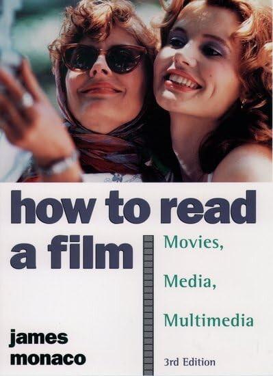How to read a film :the world of movies, media, and multimedia : language, history, theory