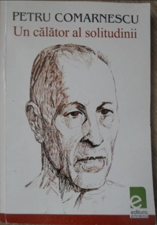 Un călător al solitudinii :antologie de texte critice