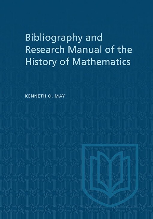 Bibliography and research manual of the history of mathematics