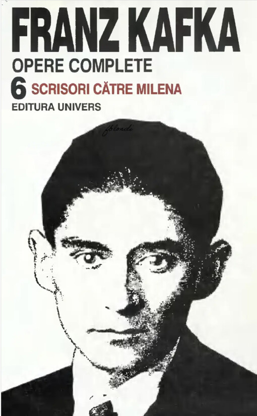 Opere complete.vol. 6,Scrisori către Milena