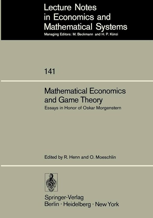 Mathematical economics and game theory :essays in honor of Oskar Morgenstern
