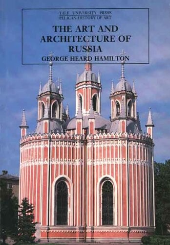 The Art and Architecture of Russia: Third Edition (The Yale University Press Pelican Histor)