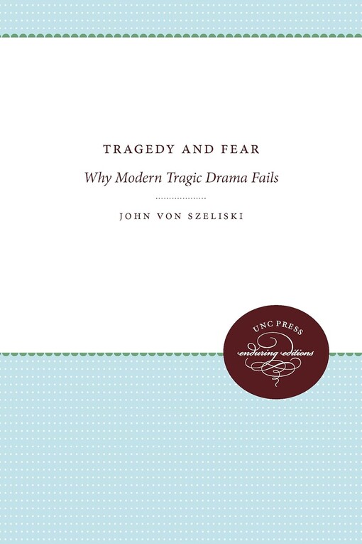 Tragedy and fear :why modern tragic drama fails