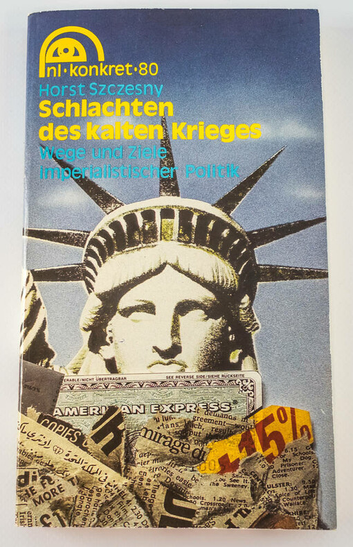 Schlachten des kalten Krieges :Wege und Ziele imperialistischer Politik