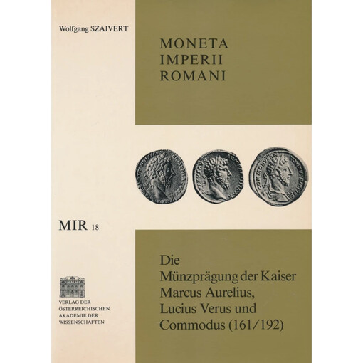 Die Münzprägung der Kaiser Marcus Aurelius, Lucius Verus und Commodus (161-192)