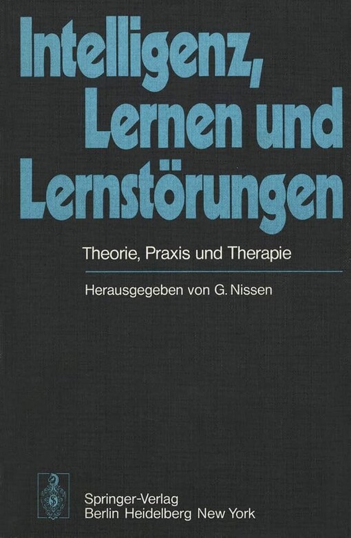 Intelligenz, Lernen und Lernstörungen :Theorie, Praxis und Therapie