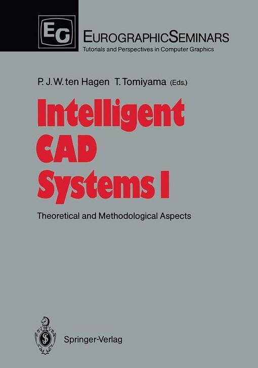 Intelligent CAD Systems I :Theoretical and Methodological Aspects.