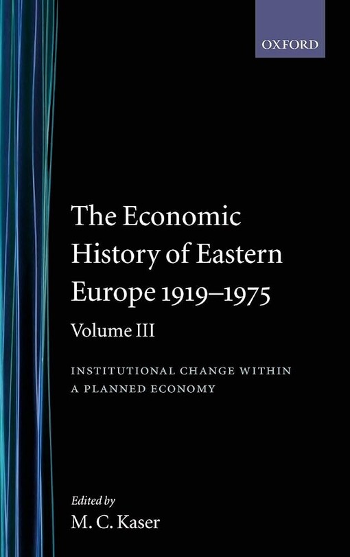 The economic history of Eastern Europe 1919-1975.Vol. 3,Institutional change within a planned economy