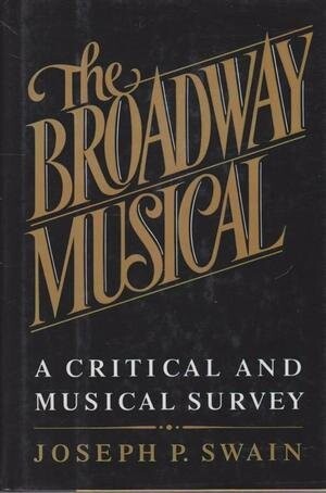 The Broadway musical :A critical and musical survey
