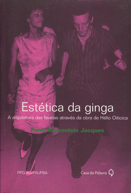 Estética da ginga :a arquitetura das favelas através da obra de Hélio Oiticica