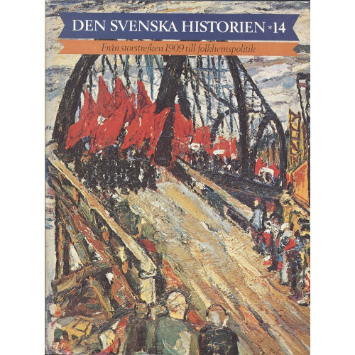 Den svenska historien.Del 14,Från storstrejken 1909 till folkhemspolitik