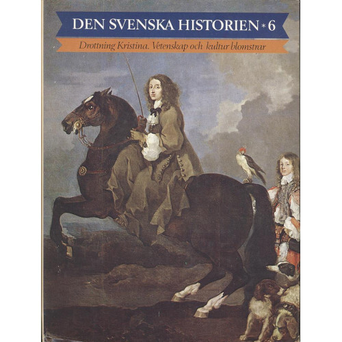 Den svenska historien.Del 6,Drottning Kristina.