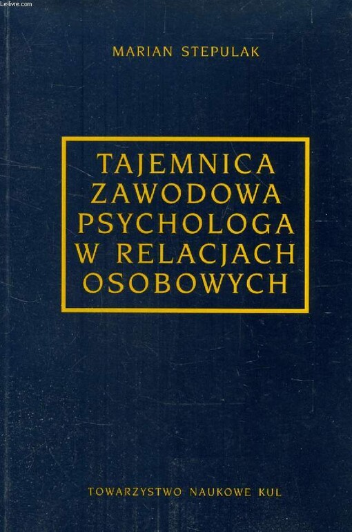 Tajemnica zawodowa psychologa w relacjach osobowych /