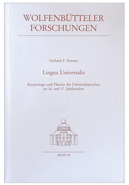Lingua Universalis :Kryptologie und Theorie der Universalsprachen im 16. und 17. Jahrhundert
