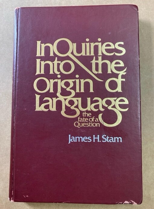 Inquiries into the origin of language :the fate of a question