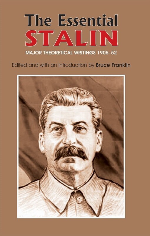 The essential Stalin :major theoretical writings 1905-52