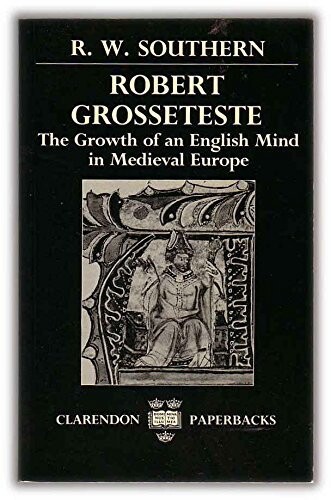 Robert Grosseteste :The Growth of an English Mind in Medieval Europe