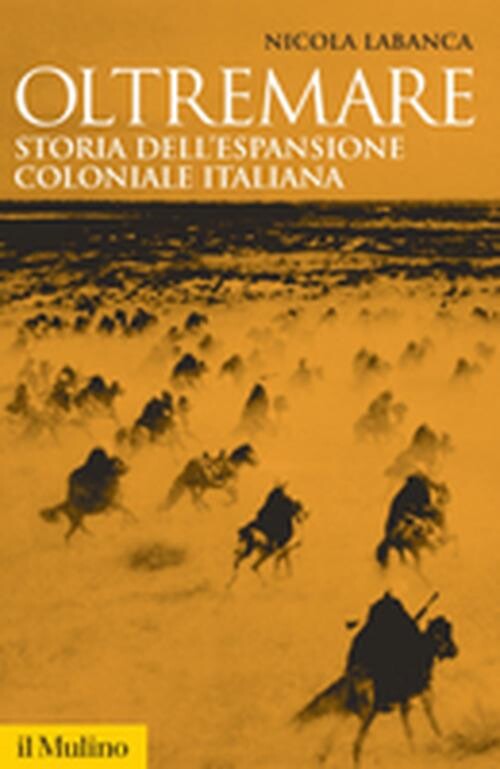 Oltremare :storia dell'espansione coloniale italiana