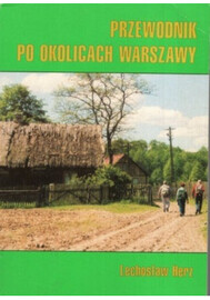 Przewodnik po okolicach Warszawy :