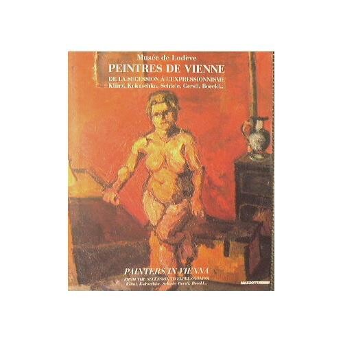 Peintres de Vienne de la Sécession à l'Expressionnisme :Klimt, Kokoschka, Schiele, Gerstl, Boeckl- : Musée de Lodève, 13 juillet-3 novembre 2002