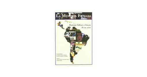 La memoria filmada :América Latina a través de su cine