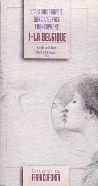 L'autobiographie dans l'espace francophone.1,La Belgique