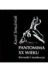 Pantomima XX wieku :kierunki i tendencje