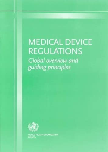Medical device regulations :global overview and guiding principles