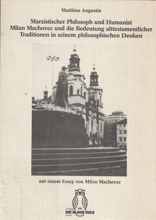 Marxistischer Philosoph und Humanist Milan Machovec und die Bedeutung alttestamentlicher Traditionen in seinem philosophischen Denken :