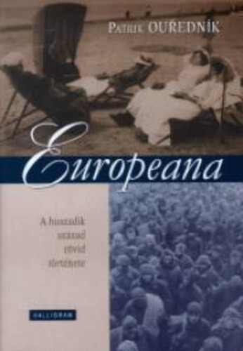 Europeana :a huszadik század rövid története