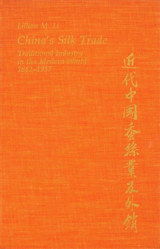 China's silk trade :traditional industry in the modern world, 1842-1937