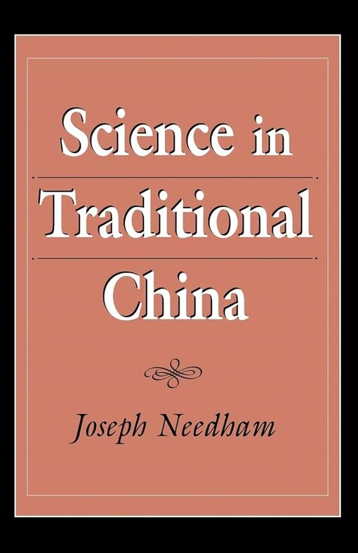 Science in traditional China :a comparative perspective