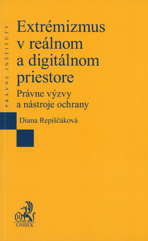 Extrémizmus v reálnom a digitálnom priestore : Právne výzvy a násroje ochrany