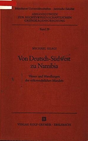 Von Deutsch-Südwest zu Namibia :