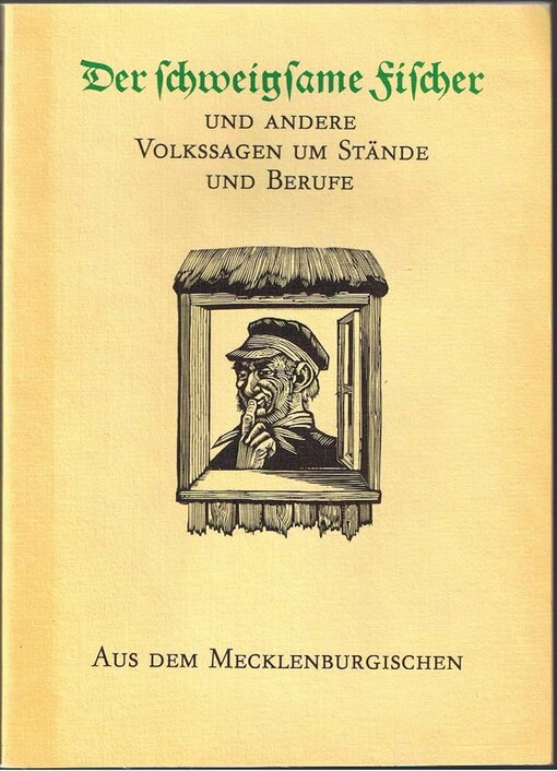 Der schweigsame Fischer und andere Volkssagen um Stände und Berufe aus dem Mecklenburgischen /