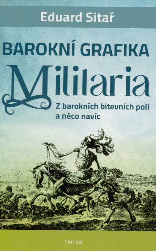 Militaria : barokní grafika : z barokních bitevních polí a něco navíc