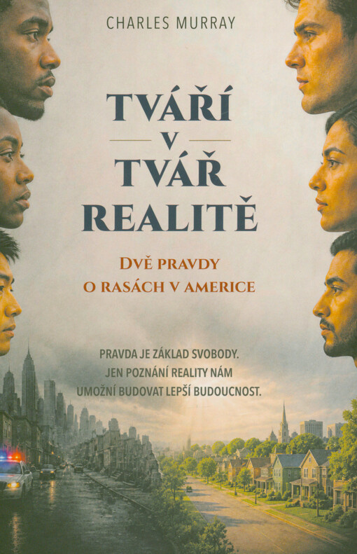 Tváří v tvář realitě : dvě pravdy o rasách v Americe