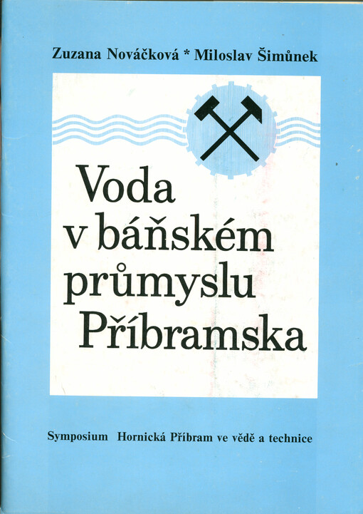 Voda v báňském průmyslu Příbramska : symposium Hornická Příbram ve vědě a technice