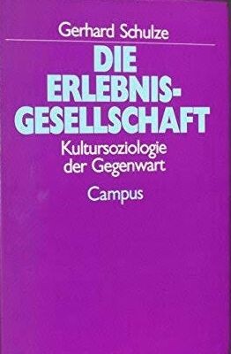 Die Erlebnis-Gesellschaft :Kultursoziologie der Gegenwart