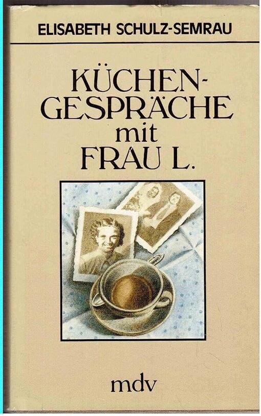 Küchengespräche mit Frau L. :