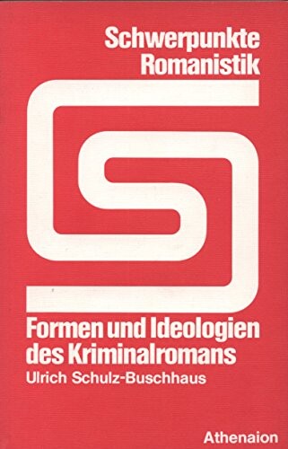 Formen und Ideologien des Kriminalromans :ein gattungsgeschichtlicher Essays