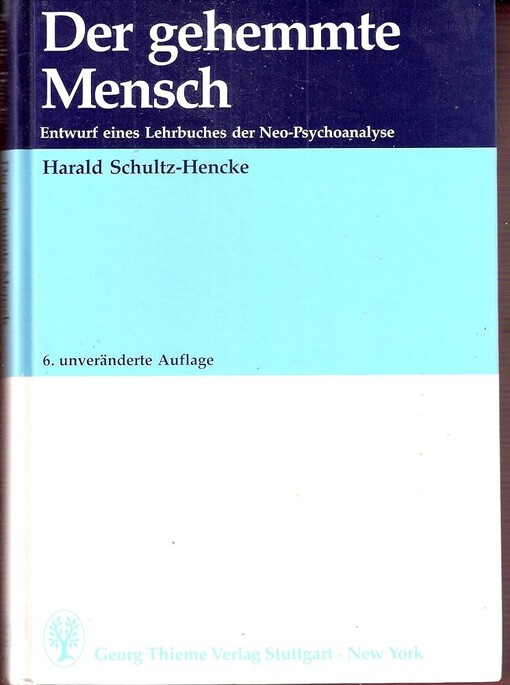 Der gehemmte Mensch :entwurf eines Lehrbuches der Noe-Psychoanalyse
